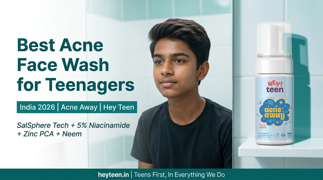 Best Acne Face Wash for Teenagers in India 2026 | Hey Teen Acne Away