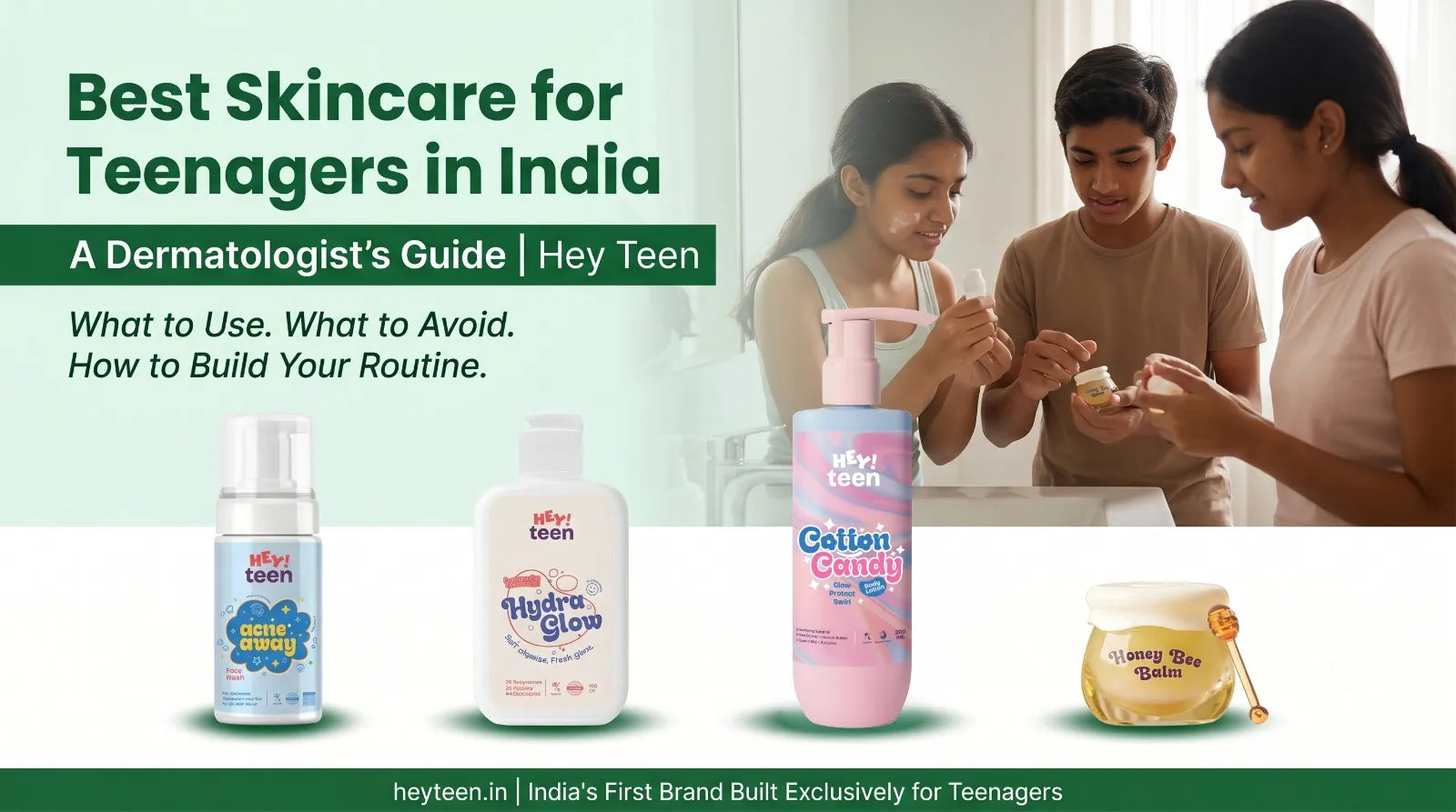 The Best Skincare Products for Teenagers in India | A Simple, Science-Backed Guide